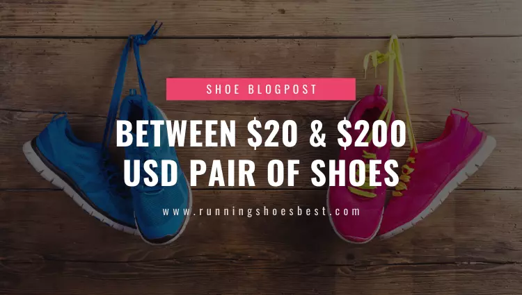 between $20 and $200 pair of shoes